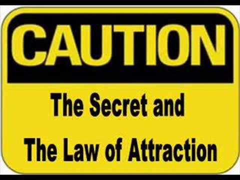 The Secret and the Law of Attraction CAUTION