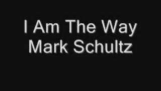 Watch Mark Schultz I Am The Way video