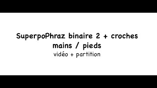 Superpo Phraz Binaire2 Croches M P