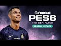 PES 6 The Den Patch 2024 |  أقوى باتش تحويل بيس 6 إلى بيس 2024 بآخر الإنتقالات