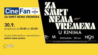 Cinefan - Za Smrt Nema Vremena 30.9.