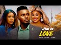 WHO TO LOVE - MAURICE SAM, CHIOMA NWAOHA, UCHE MONTANA 2023 NIGERIAN MOVIE