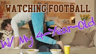 Watching Football With My 4-Year-Old