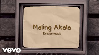 Watch Eraserheads Maling Akala video