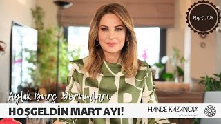 HOŞGELDİN MART AYI - Mart 2024 Aylık Burç Yorumları - Hande Kazanova ile Astrolo