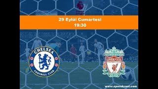 29.09.2018 Chelsea-Liverpool Maçı Hangi Kanalda? Saat Kaçta Yayınlanacak?
