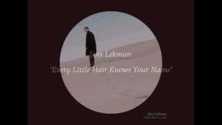 Watch Jens Lekman Every Little Hair Knows Your Name video