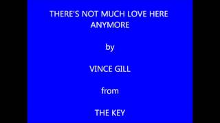 Watch Vince Gill Theres Not Much Love Here Anymore video