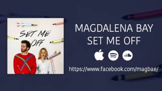 Watch Magdalena Bay Set Me Off video