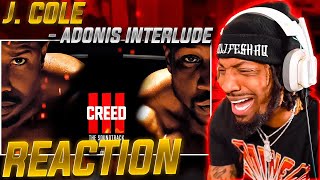 I Went To See Creed And This Happened.... | J. Cole - Adonis Interlude (Reaction!!!)