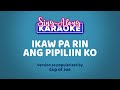 Ikaw Pa Rin Ang Pipiliin Ko - Cup of Joe (Karaoke version)
