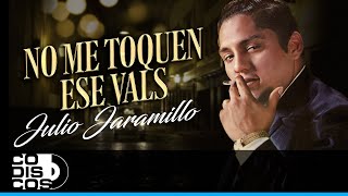 Watch Julio Jaramillo No Me Toquen Ese Vals video