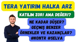 Tera Yatirim Halka Arz Tüm Detaylar Zor Ama Bi̇r Firsat Mi? Ben Neden Katilacağim? Geçmi̇ş Örnekler