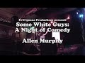 Allen Murphy Stand-Up 7/10/14