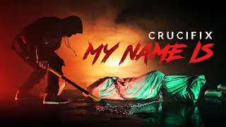 Crucifix - My Name Is
