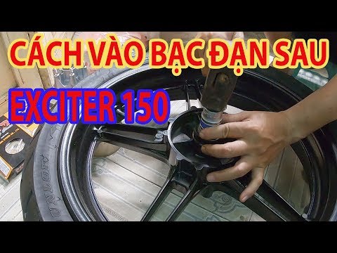 Hướng dẫn vào bạc đạn sau Exciter 150 đơn giản tại nhà | Bùi Lạc Vlog