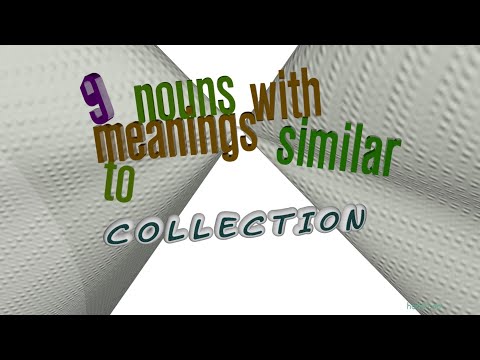 collection 13 nouns which are synonym to collection (sentence examples)