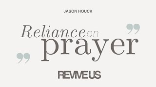 Revive Us • Week 2 • Reliance On Prayer • January 8, 2023 • Mission Community Church