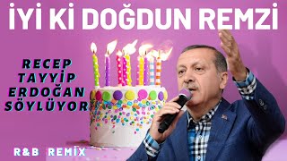 İyi Ki Doğdun Remzi̇ Recep Tayyip Erdoğan Remi̇x - İsme Özel Doğum Günü Şarkısı