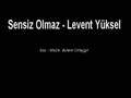 Sensiz Olmaz - Levent Yüksel