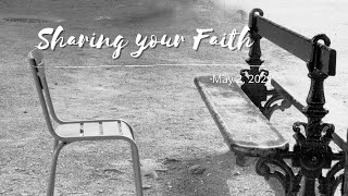 May 2, 2021 Sunday Evening Service - Sharing your Faith - part 4 - Rev. Mark Caldwell