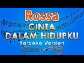Rossa - Cinta Dalam Hidupku (Karaoke Lirik Tanpa Vokal) by GMusic