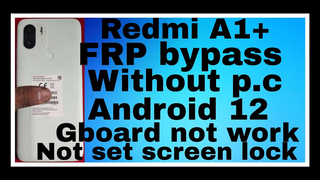 REDMI A1+ FRP BYPAAS WITHOUT P.C ANDROID 12 GBOARD NOT REDMI A1+ FRP BYPAAS WITHOUT P.C ANDROID 12 GBOARD NOT