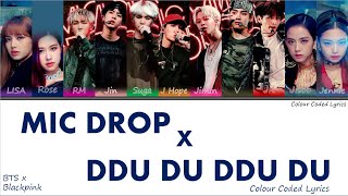 ( BTS ) Mic Drop X ( Blackpink ) DDU DU DDU DU Mashup ( Colour Coded Lyrics