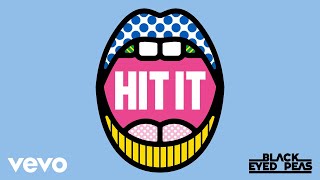 Black Eyed Peas, Saweetie, Lele Pons - Hit It (Official Audio)