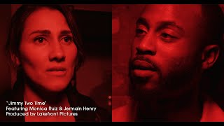 Demo Scene: Monica Ruiz & Jermain Henry - "Jimmy Two Time"