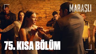 Maraşlı 75. Kısa Bölüm