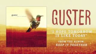Watch Guster I Hope Tomorrow Is Like Today video