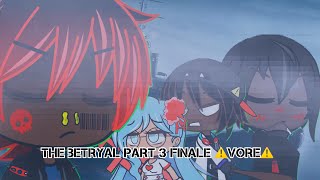 The Betrayal Part 3 Finale Gacha Vore & Gore S 1 Episode 13