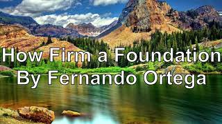 Watch Fernando Ortega How Firm A Foundation video