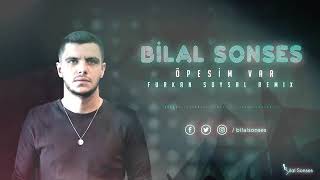 Bilal Sonses - Öpesim Var (Remix)
