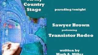 Watch Sawyer Brown Transistor Rodeo video