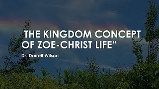 • Message Title: The Kingdom Concept of Zoé- Christ Life