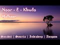 Noor - E - Khuda || My Name Is Khan || Shah Rukh Khan N Kajol ||     Malhaar || Adnan Swami