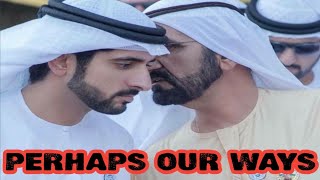 Perhaps Our Ways | Sheikh Hamdan poetry | English fazza poems | Heart Touching p