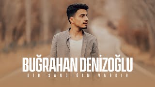 Buğrahan Denizoğlu - Bir Sandığım Vardır (Akustik Versiyon)