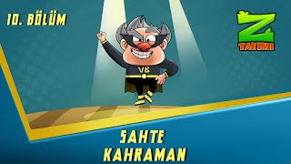 Z Takimi 10.Bölüm Sahte Kahraman