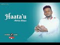 Abarra Warquu - Haata'u - New Ethiopian Oromo Music 2021 [Official Audio]
