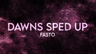 Fasto - Dawns - Sped Up (Lyrics)