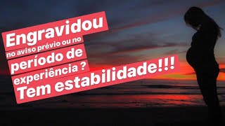 Estabilidade da gestante: gravidez no aviso prévio, na experiência, indenização e outras dúvidas