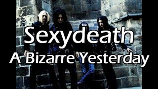 Watch Sexydeath A Bizarre Yesterday video