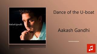Aakash Gandhi - Dance Of The U-Boat