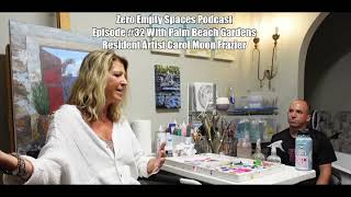 Zero Empty Spaces Podcast Episode #32 With Palm Beach Gardens Resident Artist Carol Moon