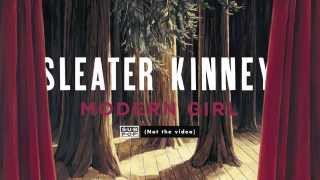 Watch SleaterKinney Modern Girl video