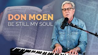 Watch Don Moen Be Still My Soul video