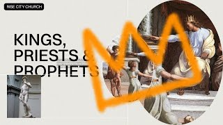 Kings, Priests & Prophets | Pastor Sarah Scott | Rise City Church